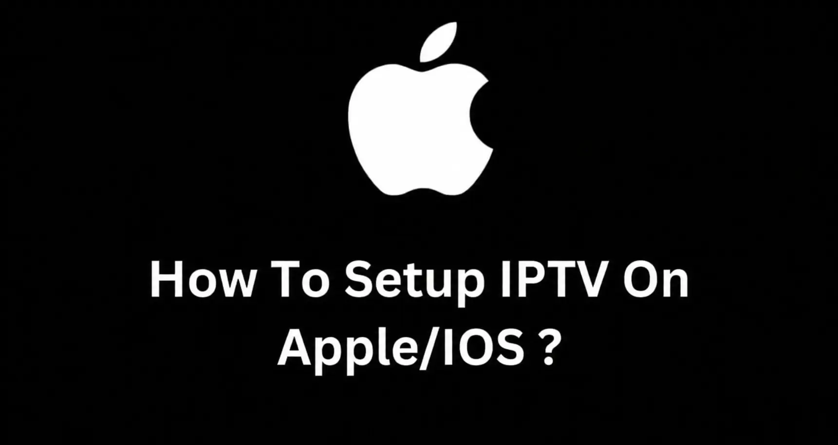 How to setup IPTV on iPhone and iPad